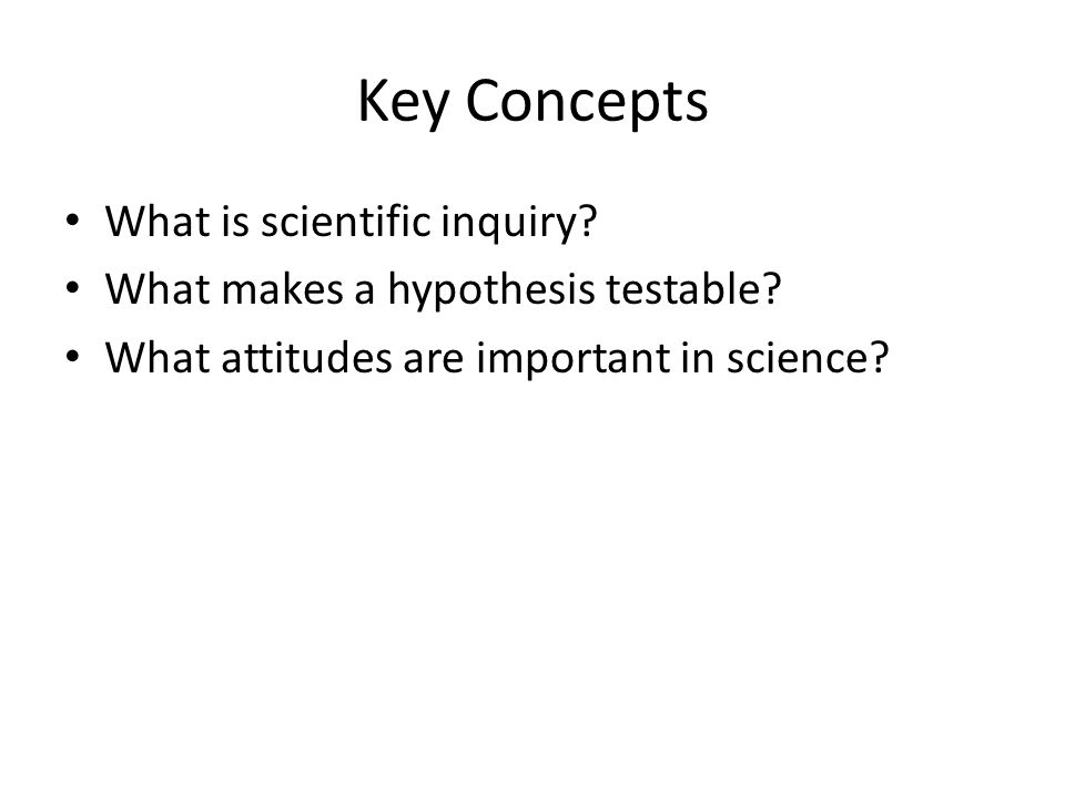 Key Concepts What is scientific inquiry