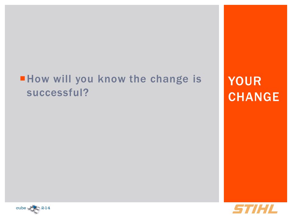 Your Change How will you know the change is successful