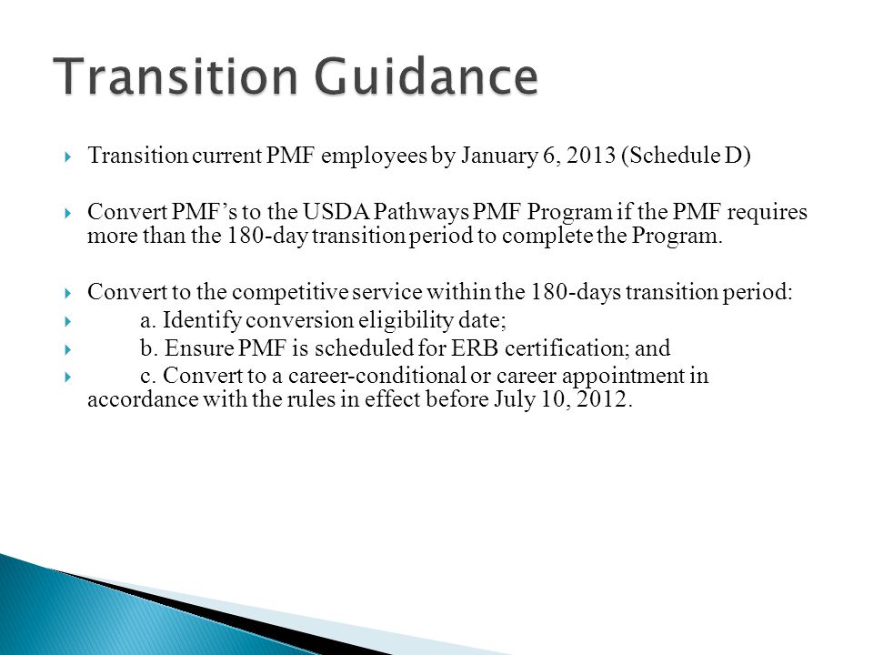 Transition Guidance Transition current PMF employees by January 6, 2013 (Schedule D)