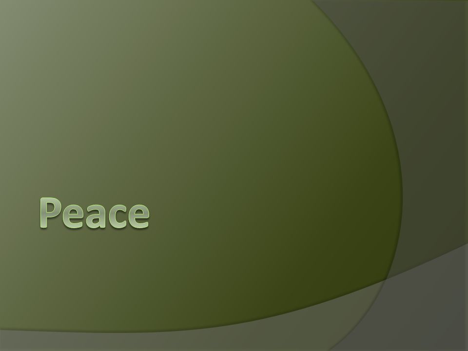 Peace We must be eager to maintain the unity of the Spirit in the bond of peace. Peace must bind us together.