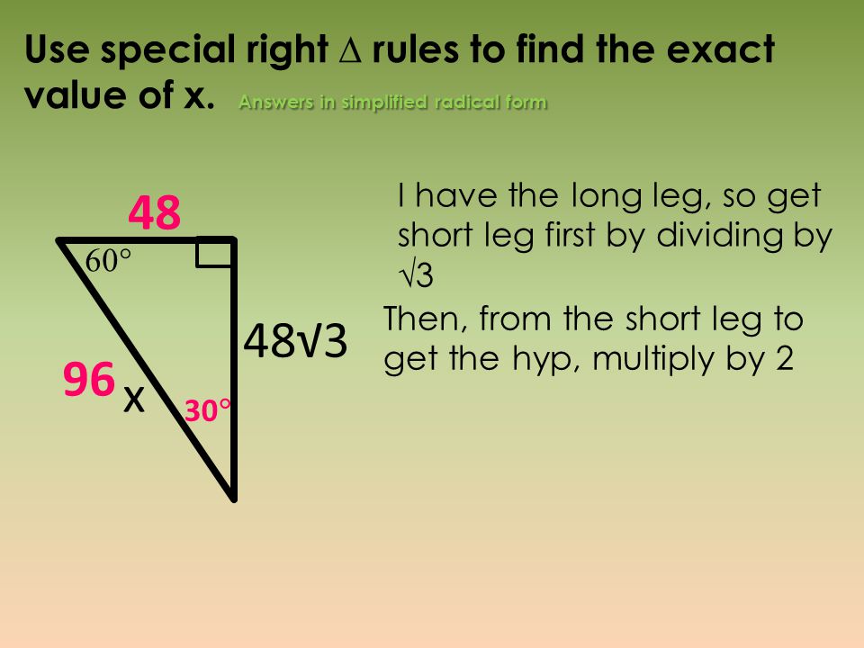 Use special right ∆ rules to find the exact value of x