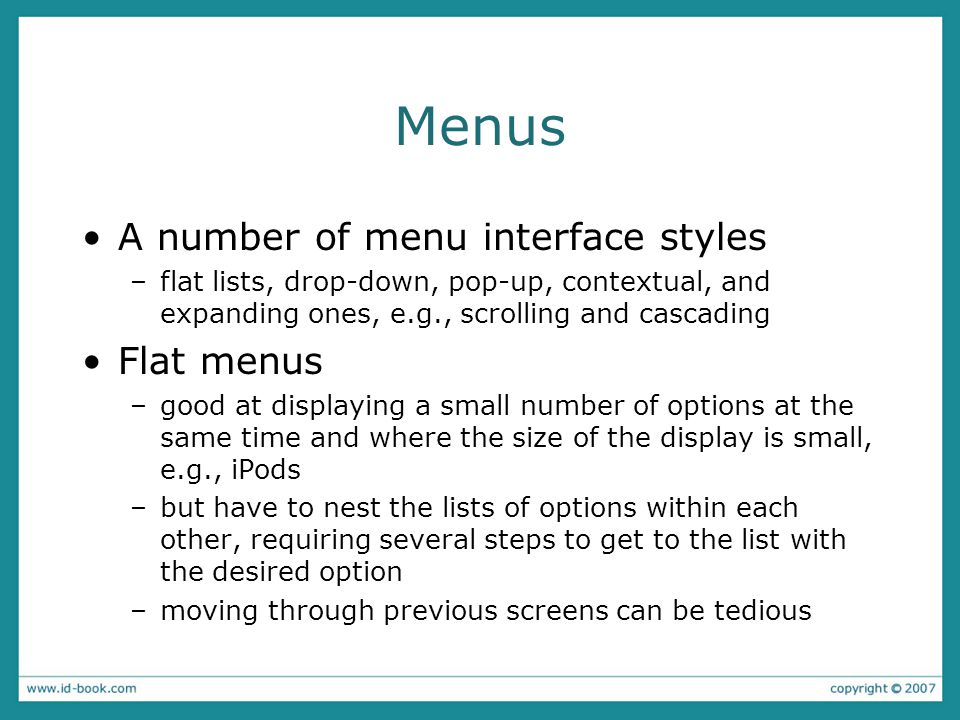 Menus A number of menu interface styles Flat menus