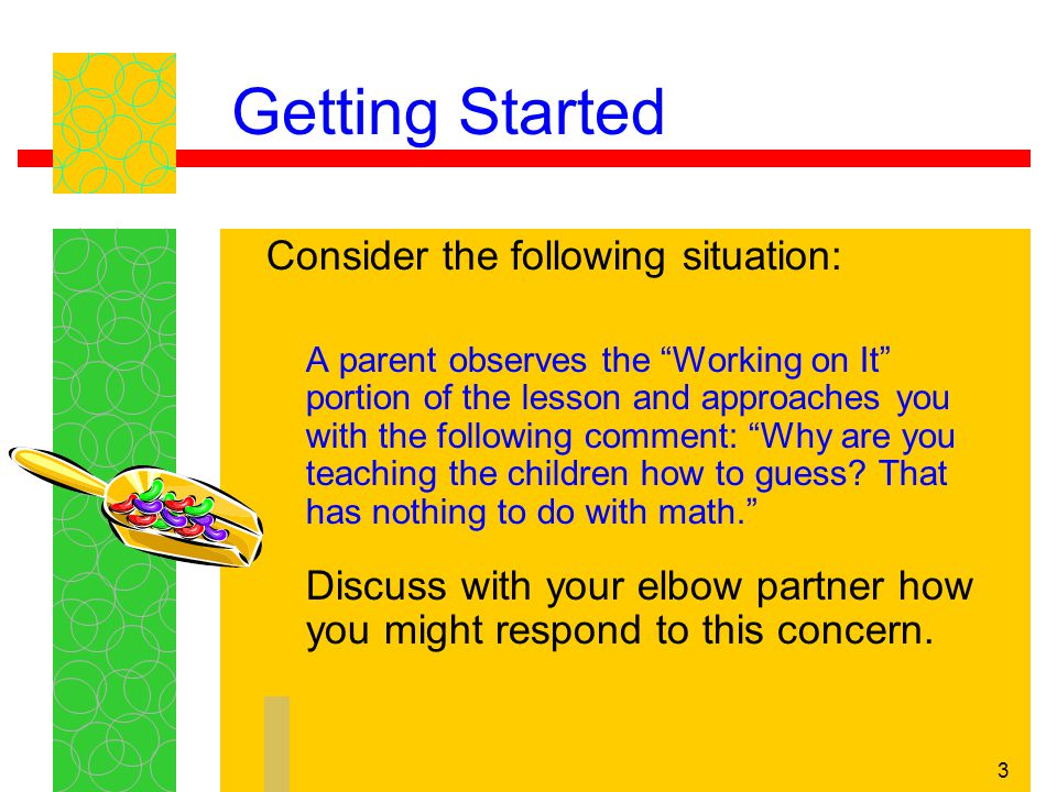 Getting Started Consider the following situation: