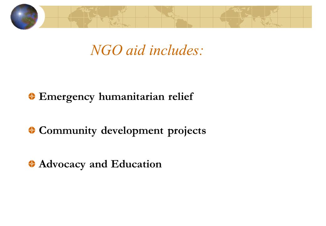 NGO aid includes: Emergency humanitarian relief