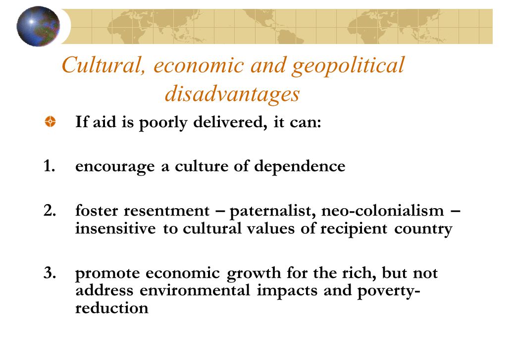 Cultural, economic and geopolitical disadvantages
