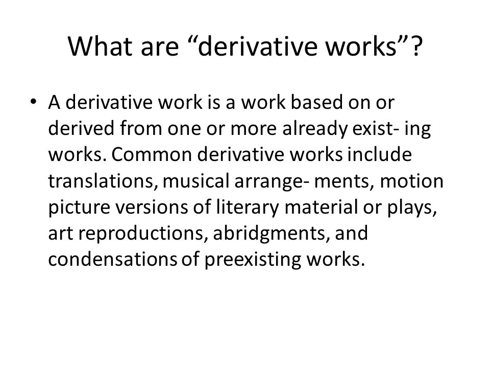 What are derivative works