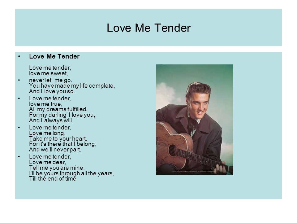 Лов ми знакомства. Лав ми тендер текст. Love me tender Love me Sweet. Love me tender Love me Sweet текст. Текст песни Love me tender.
