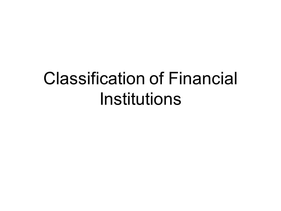Classification of Financial Institutions