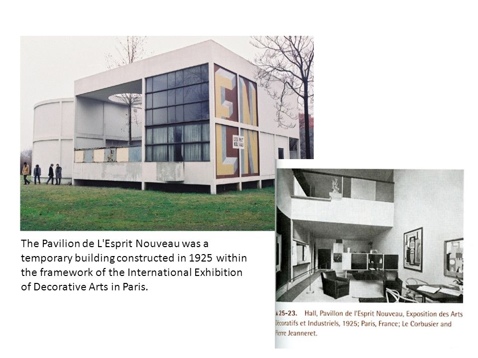 The Pavilion de L Esprit Nouveau was a temporary building constructed in 1925 within the framework of the International Exhibition of Decorative Arts in Paris.