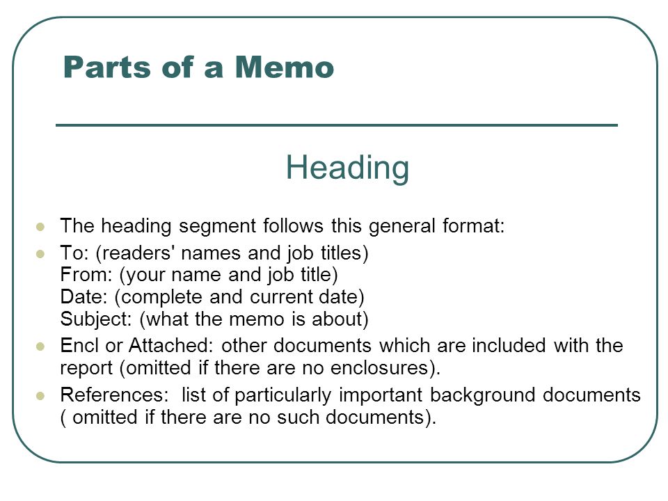 Parts of a Memo Heading. The heading segment follows this general format:
