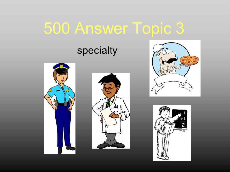 500 Answer Topic 3 specialty