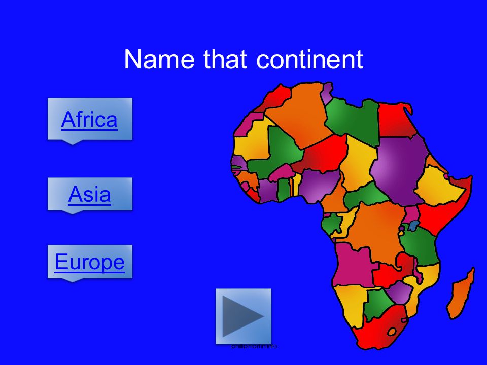 Name that continent Africa Asia Europe