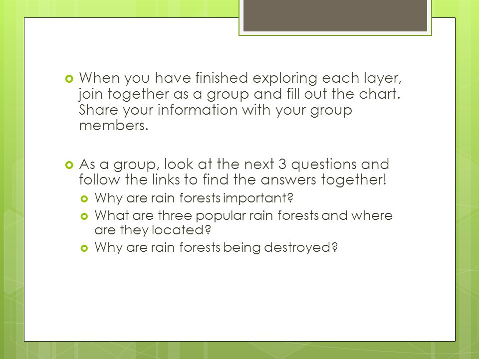 When you have finished exploring each layer, join together as a group and fill out the chart. Share your information with your group members.