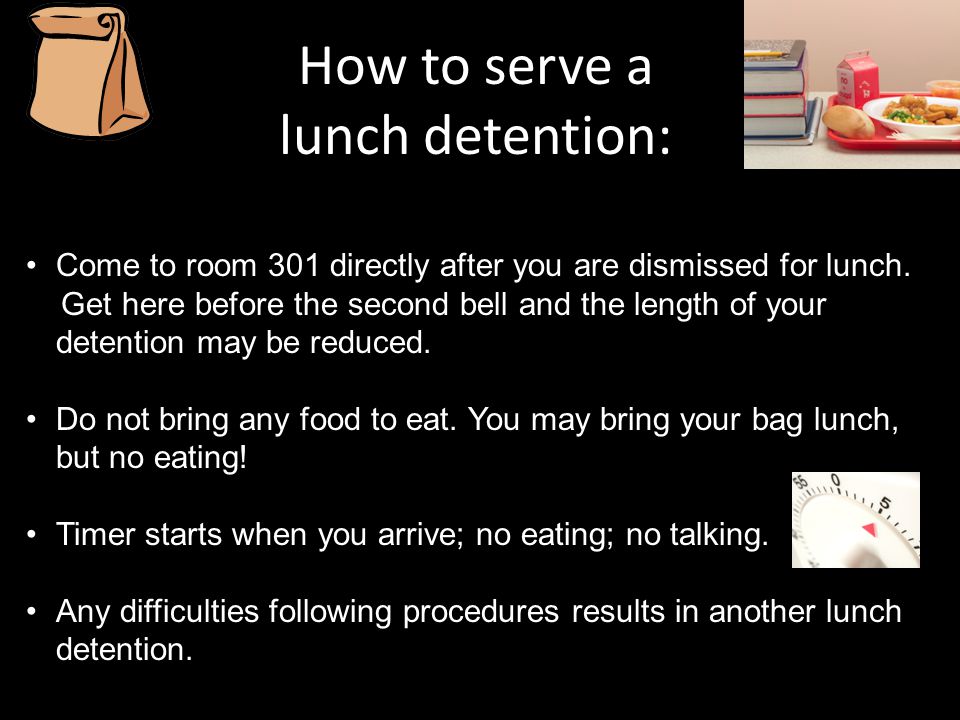 How to serve a lunch detention: