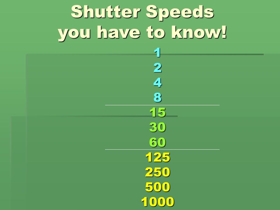Shutter Speeds you have to know!