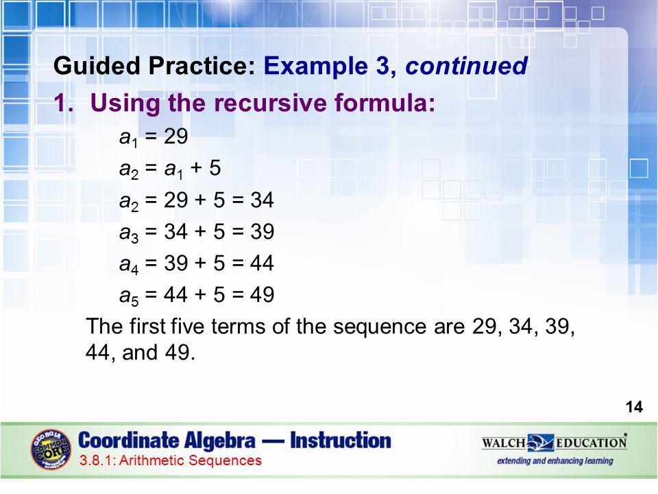 Guided Practice: Example 3, continued Using the recursive formula: