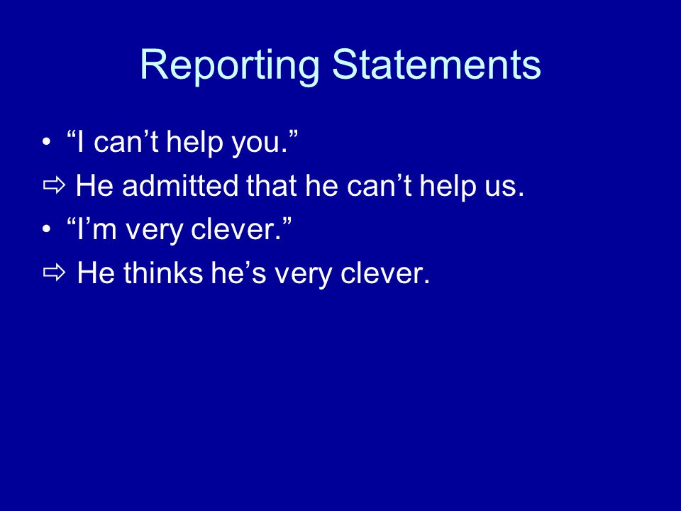 Reporting Statements I can’t help you.