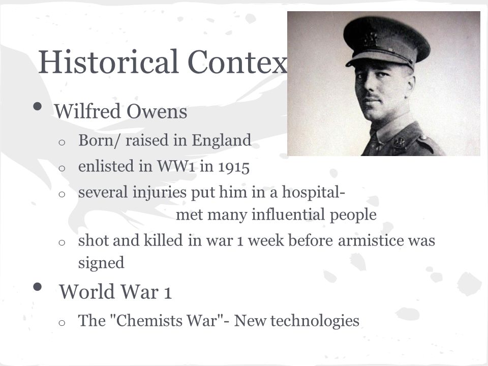 Historical Context Wilfred Owens World War 1 Born/ raised in England