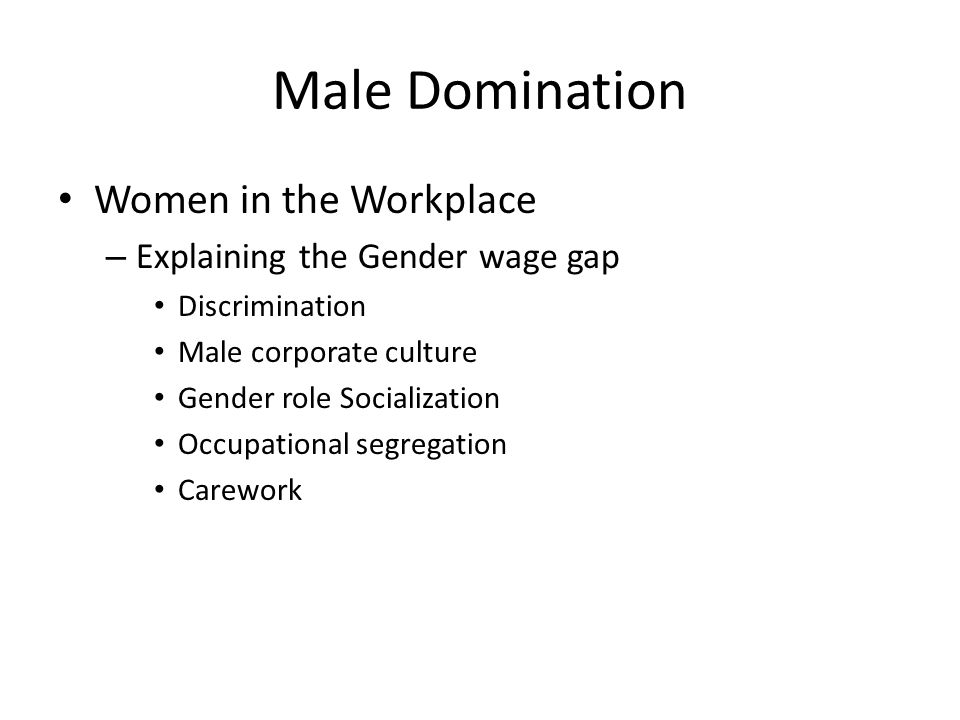 Male Domination Women in the Workplace Explaining the Gender wage gap