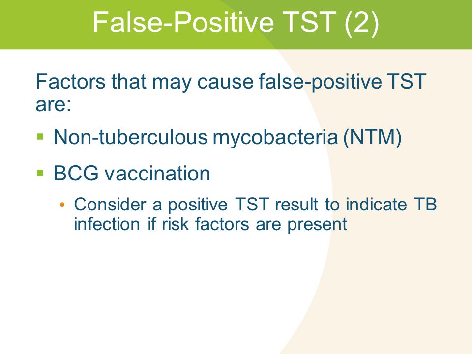 False-Positive TST (2) Factors that may cause false-positive TST are: