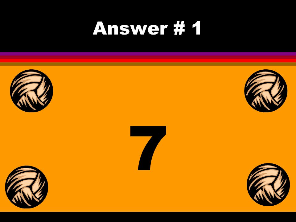 Answer # 1 7