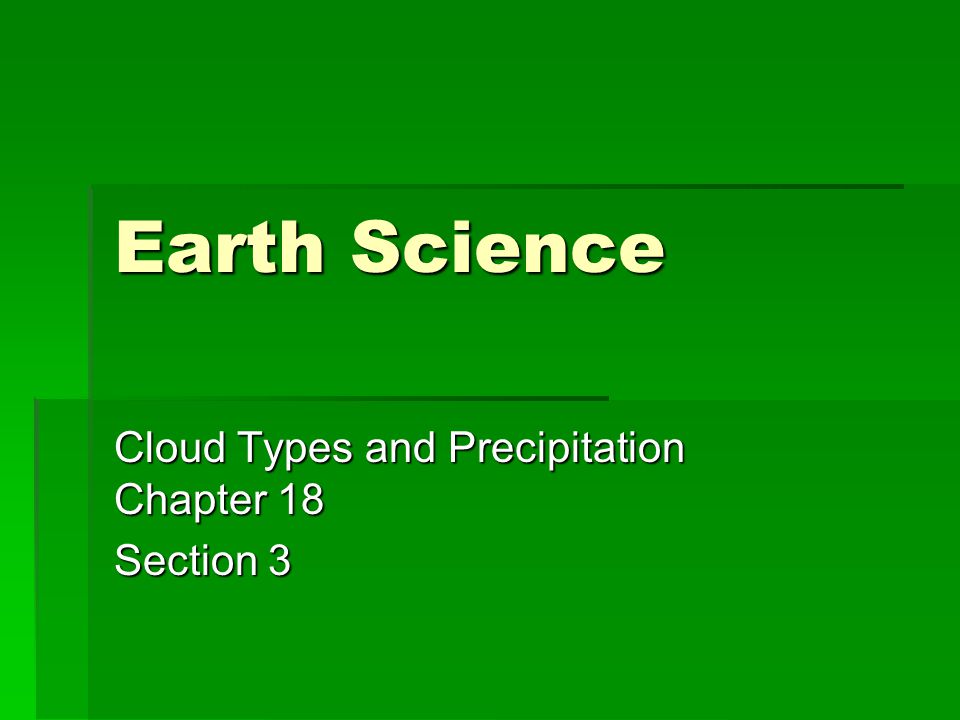 Cloud Types and Precipitation Chapter 18 Section 3