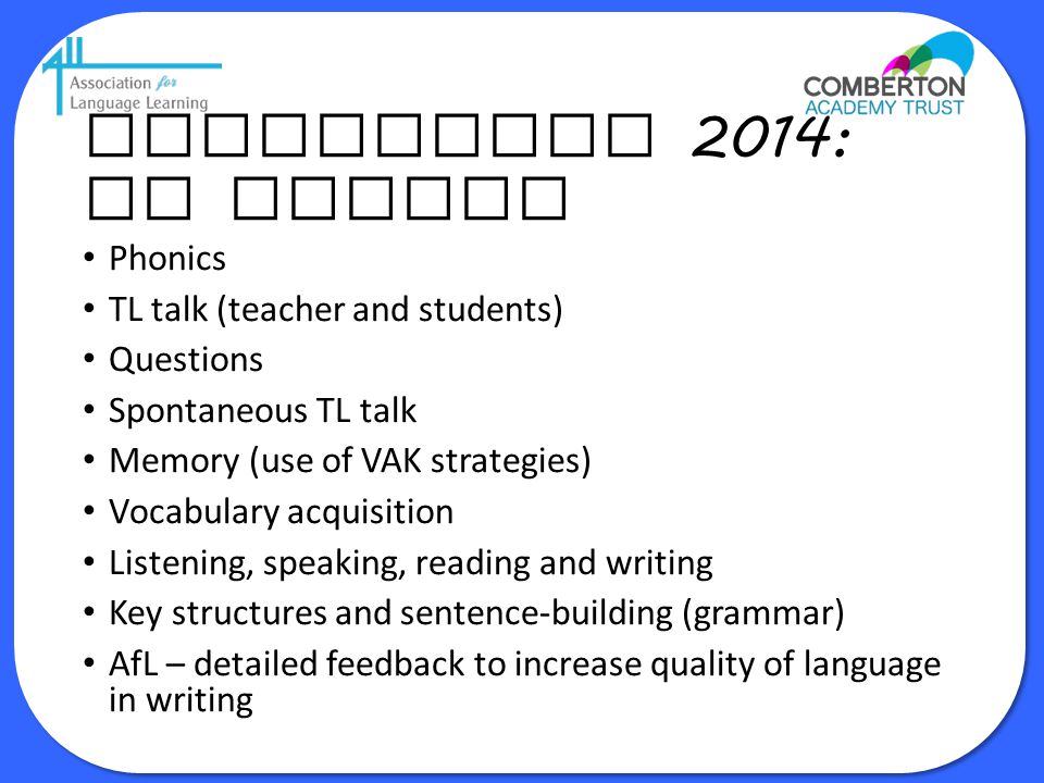 Curriculum 2014: no change Phonics TL talk (teacher and students)