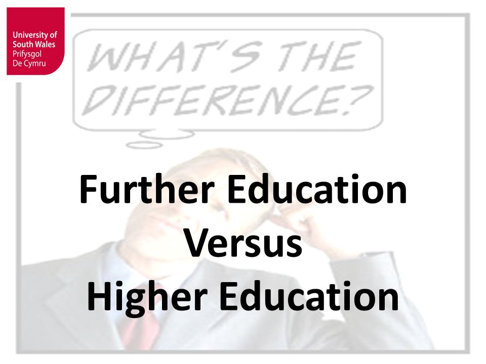 Further Education Versus Higher Education