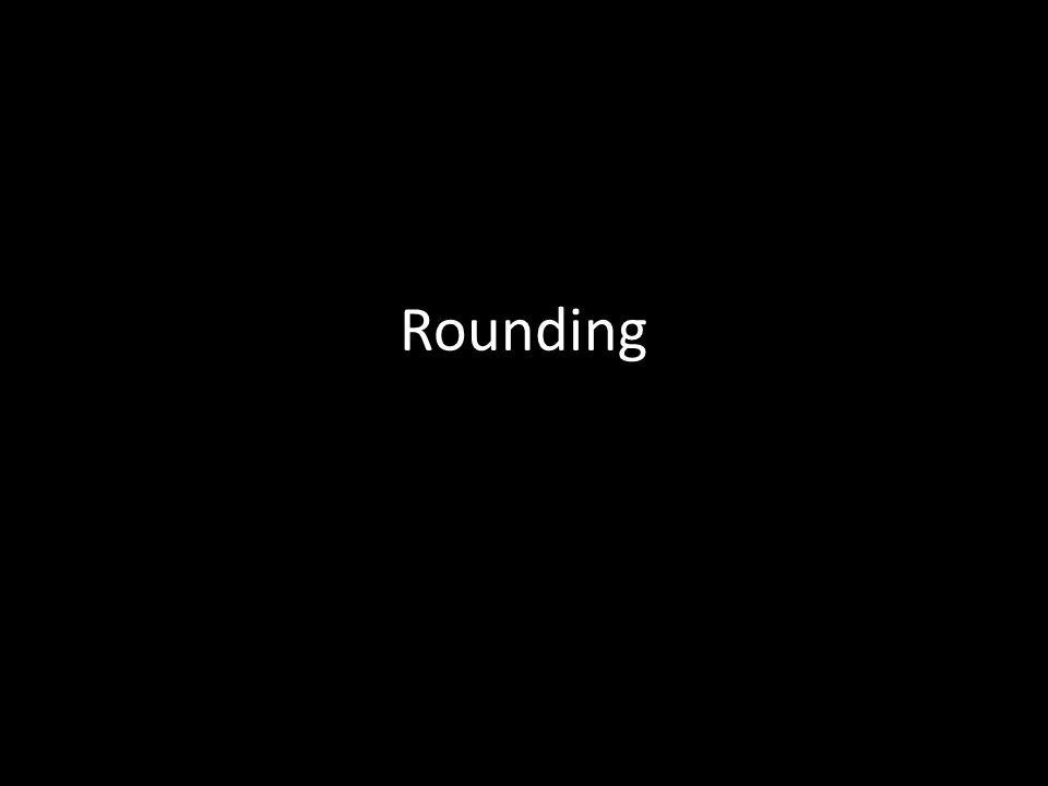 Rounding