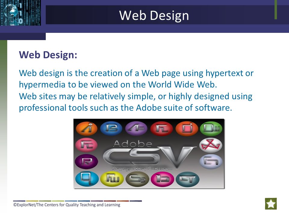 Web Design Web Design: Web design is the creation of a Web page using hypertext or hypermedia to be viewed on the World Wide Web.
