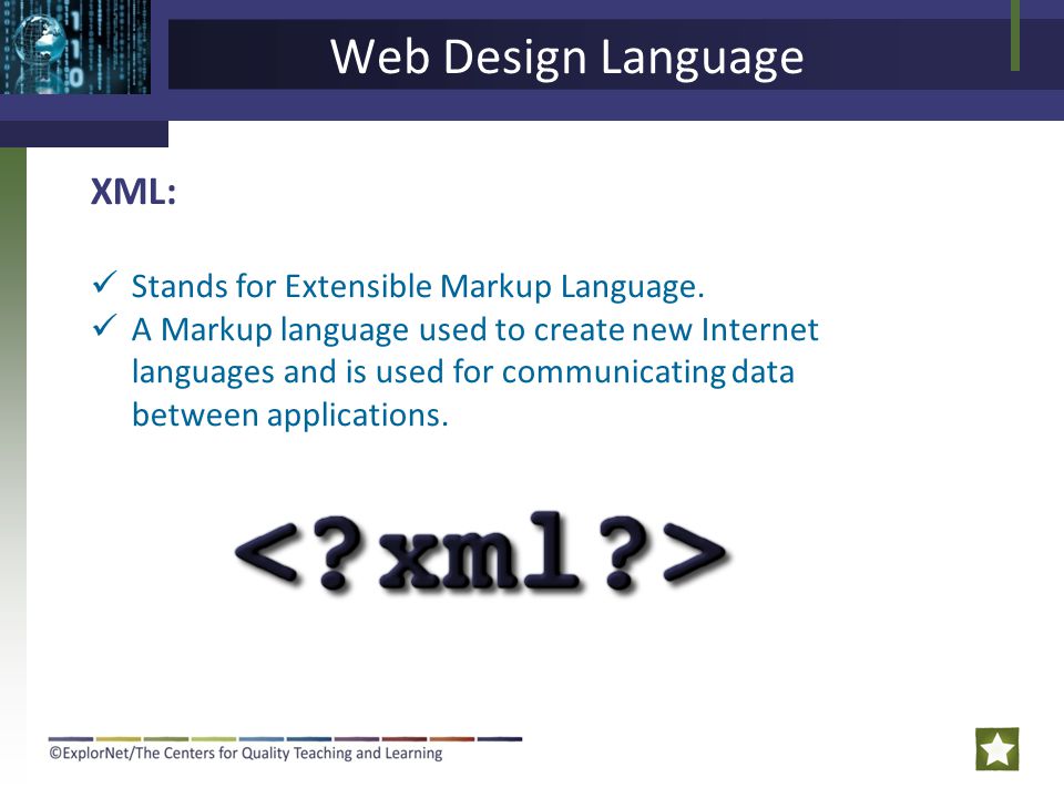 Web Design Language XML: Stands for Extensible Markup Language.