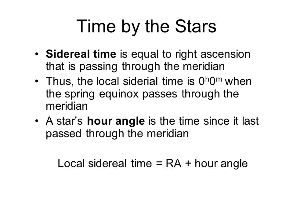 Local sidereal time = RA + hour angle