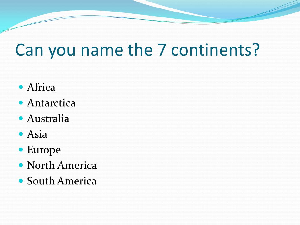 Can you name the 7 continents