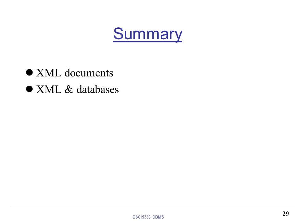Summary XML documents XML & databases