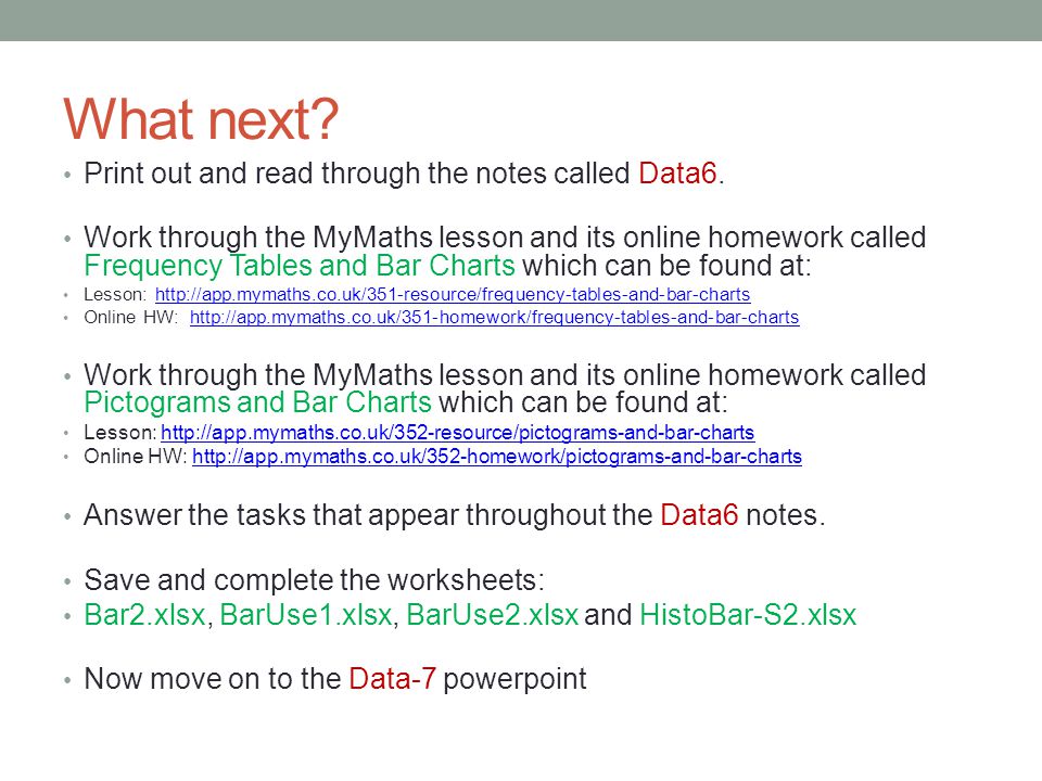 What next Print out and read through the notes called Data6.