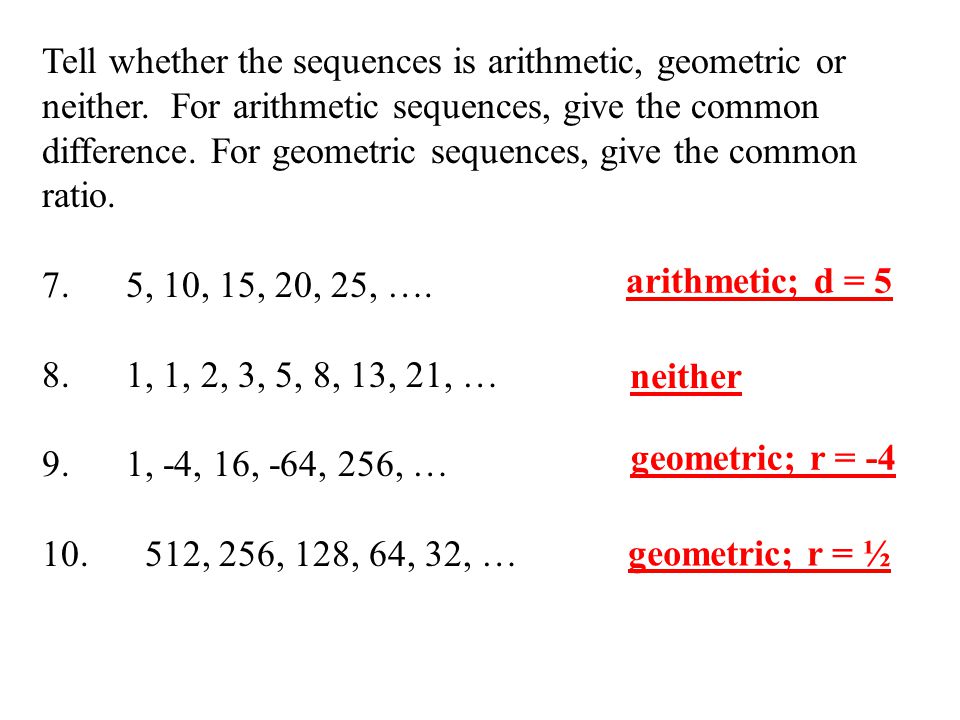 Tell whether the sequences is arithmetic, geometric or neither