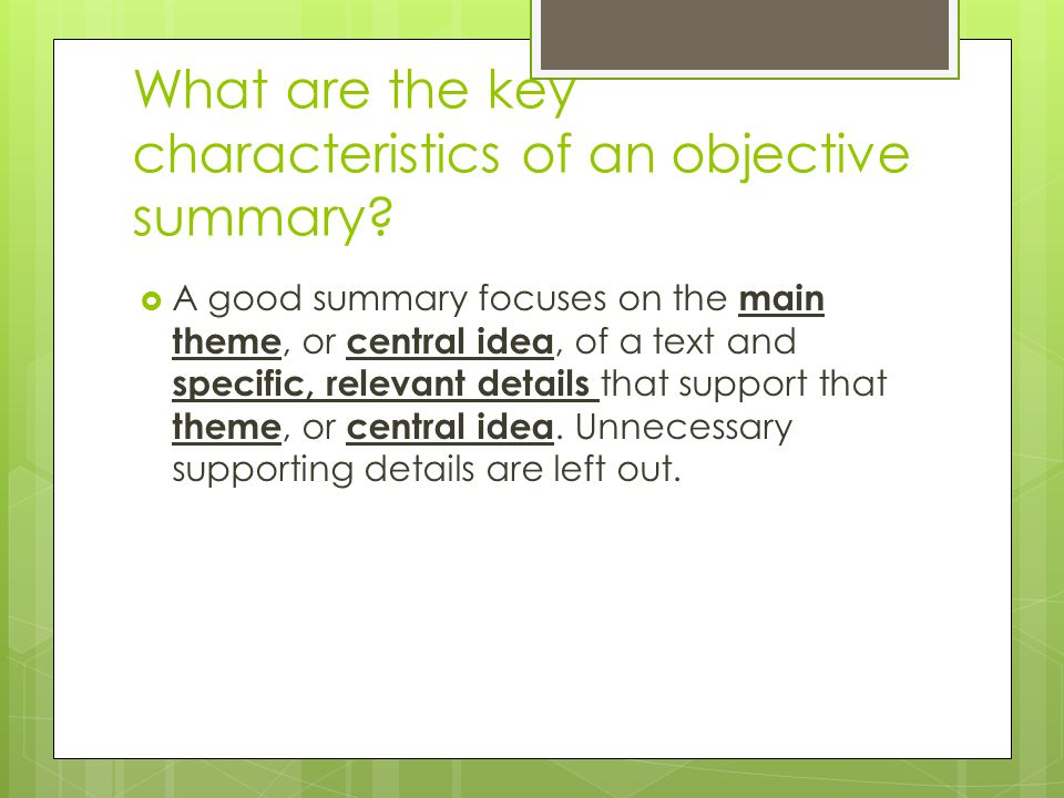 What are the key characteristics of an objective summary
