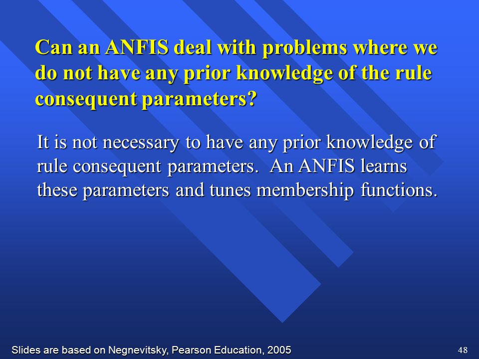 Can an ANFIS deal with problems where we do not have any prior knowledge of the rule consequent parameters