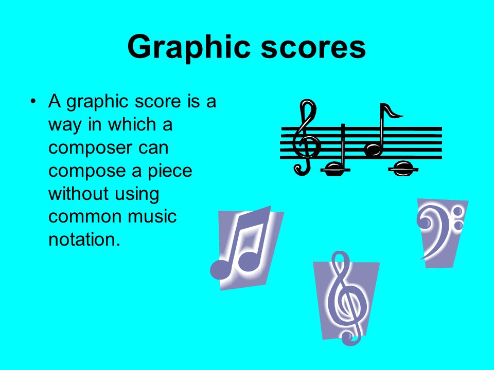 Graphic scores A graphic score is a way in which a composer can compose a piece without using common music notation.