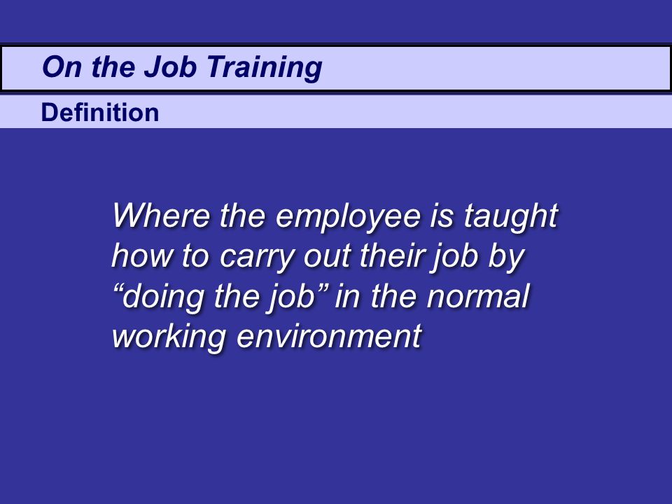 On the Job Training Definition.
