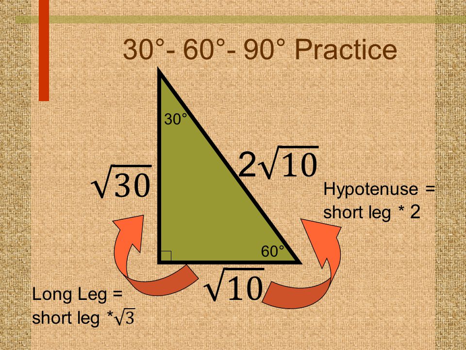 °- 60°- 90° Practice Hypotenuse = short leg * 2
