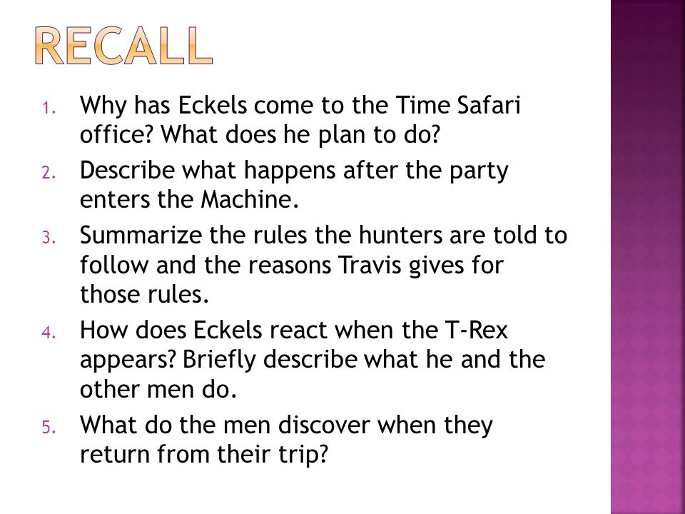 RECALL Why has Eckels come to the Time Safari office What does he plan to do Describe what happens after the party enters the Machine.