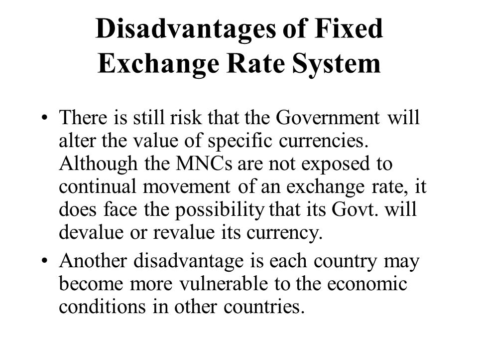 Fixed disadvantages exchange rate of The advantages