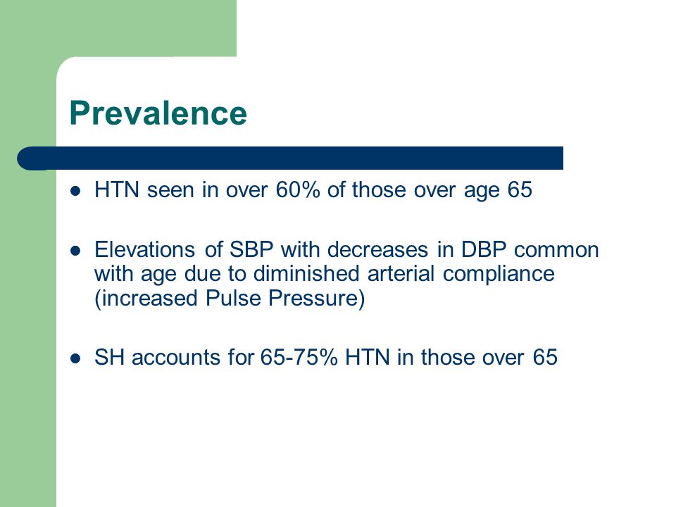 Prevalence HTN seen in over 60% of those over age 65