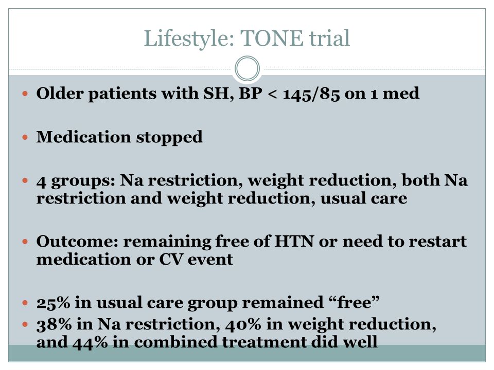 Lifestyle: TONE trial Older patients with SH, BP < 145/85 on 1 med