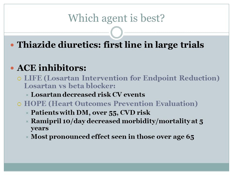 Which agent is best Thiazide diuretics: first line in large trials