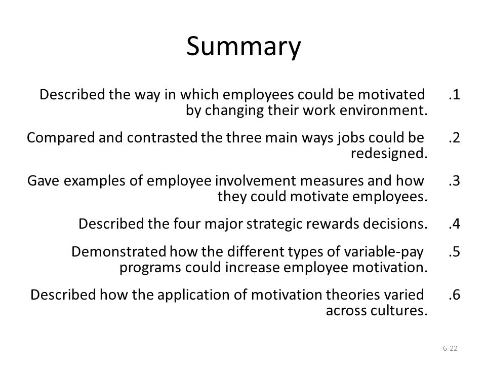 Summary Described the way in which employees could be motivated by changing their work environment.
