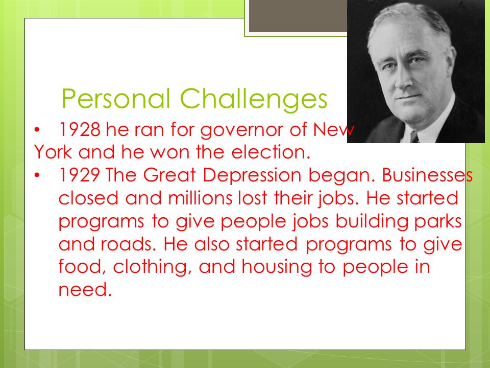 Personal Challenges 1928 he ran for governor of New