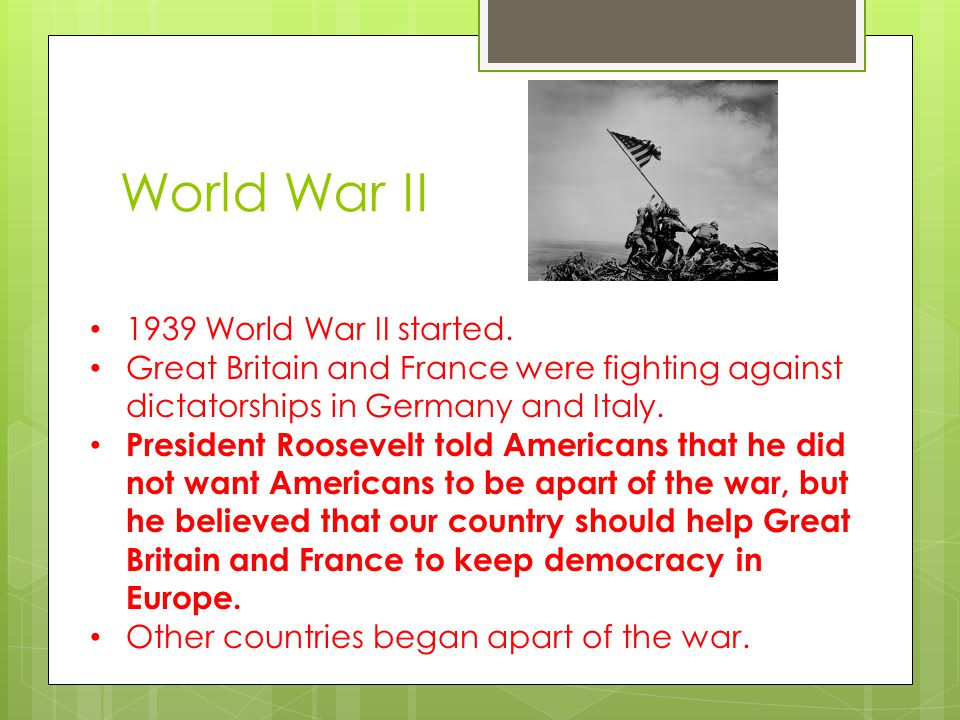 World War II 1939 World War II started.