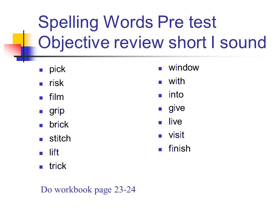 Spelling Words Pre test Objective review short I sound